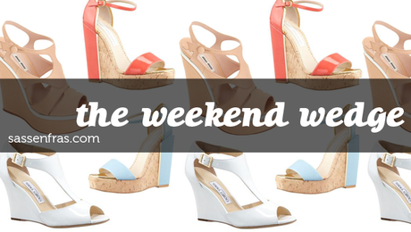 WEEKEND WEDGES