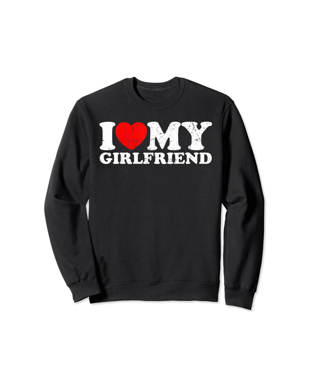 Caterpillar I Love My Boyfriend I Heart My Boyfriend Bf Funny Sweatshirt in  Black | Lyst