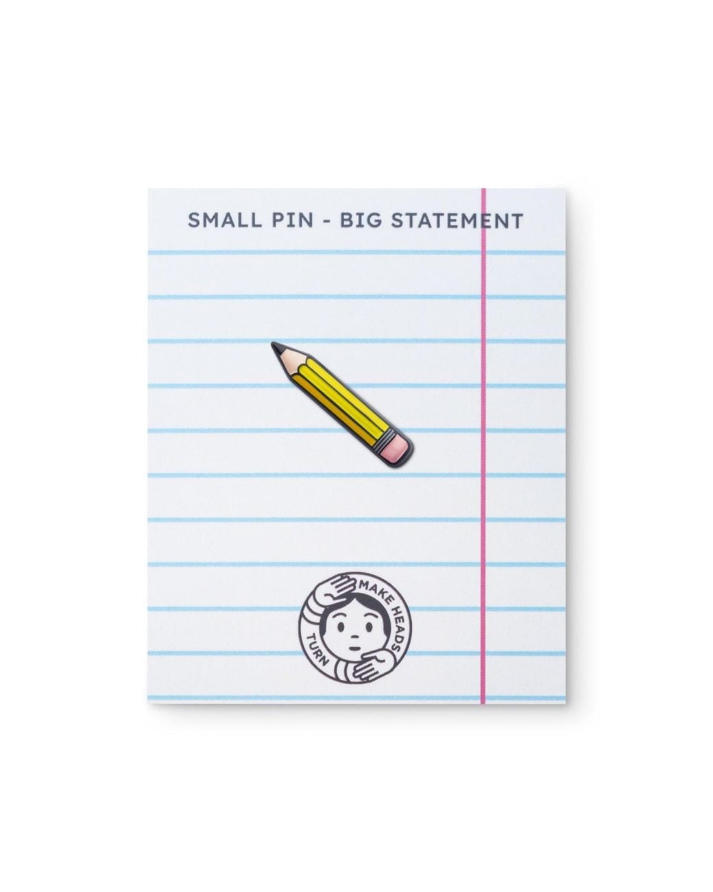 Make Heads Turn Yellow Enamel Pin Pencil