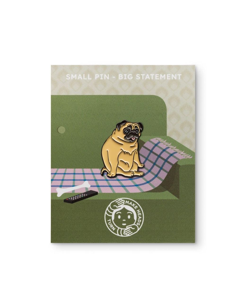 Make Heads Turn Metallic Enamel Pin Pug Dog