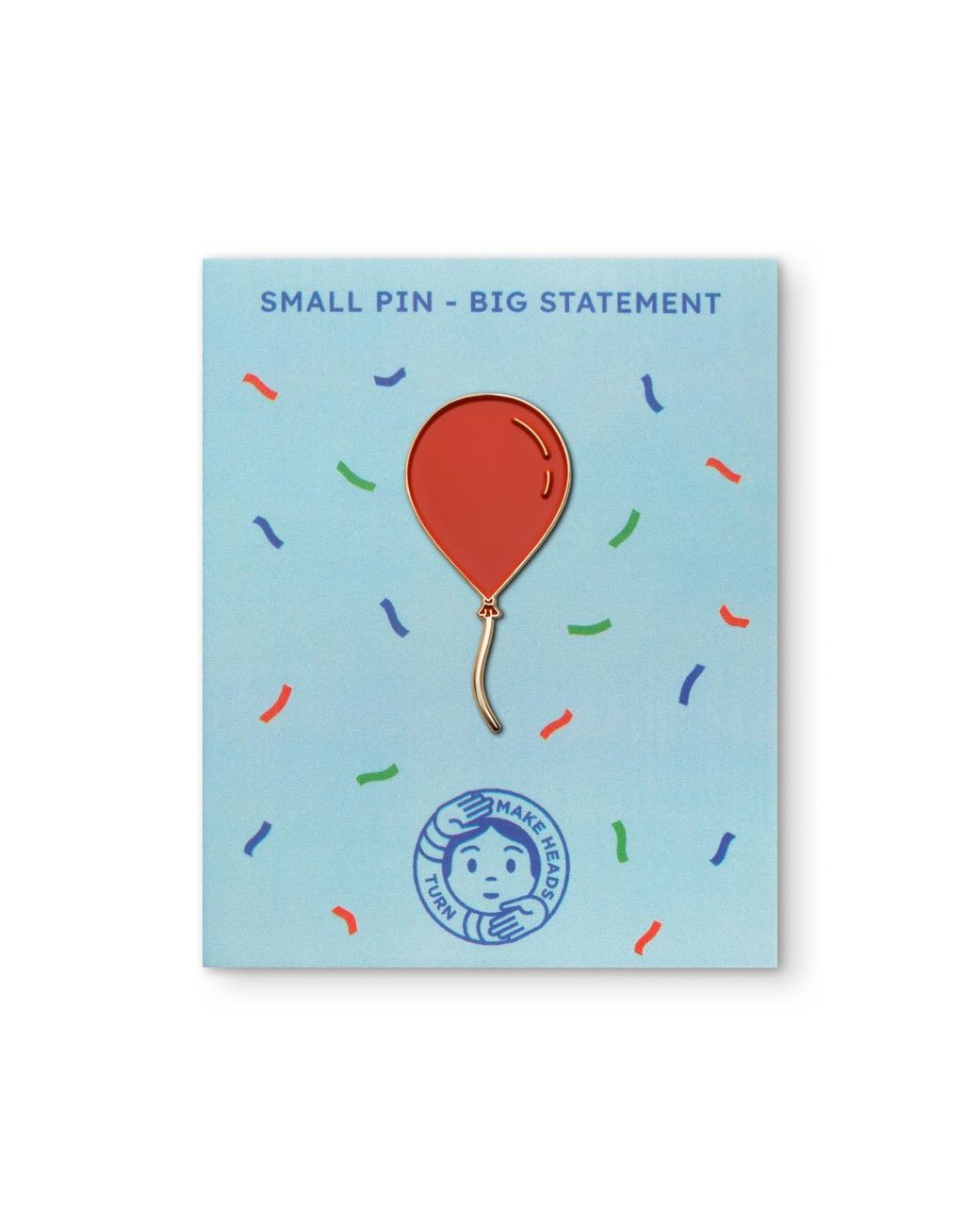 Make Heads Turn Red Enamel Pin Balloon
