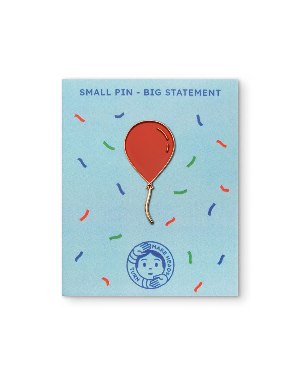 Make Heads Turn Red Enamel Pin Balloon