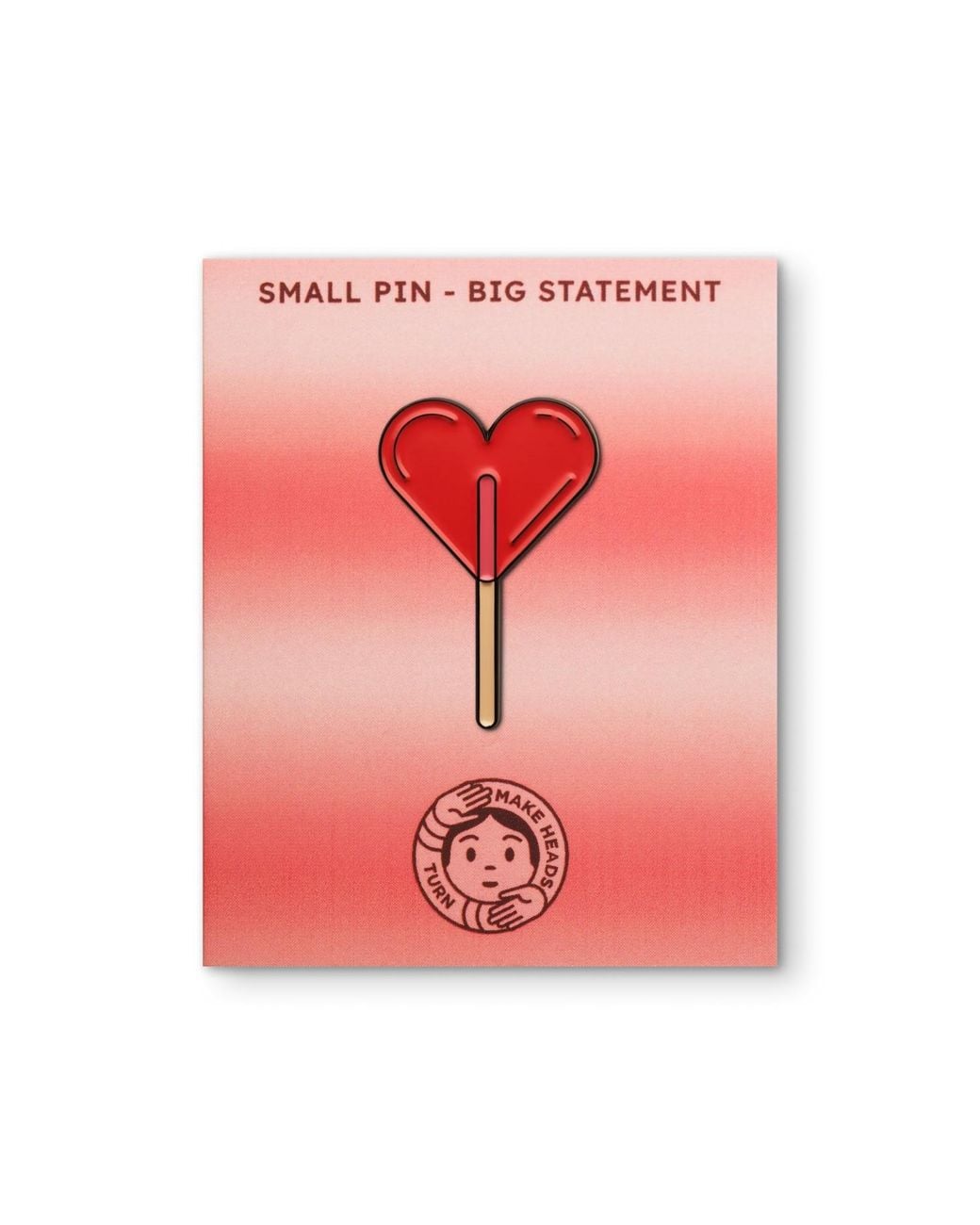 Make Heads Turn Red Enamel Pin Heart Lollipop