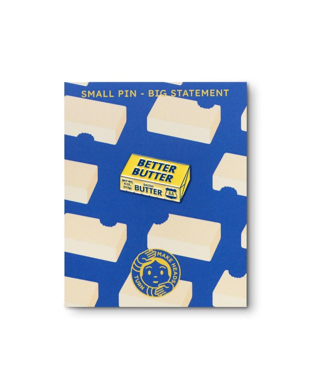 Make Heads Turn Yellow Enamel Pin Butter