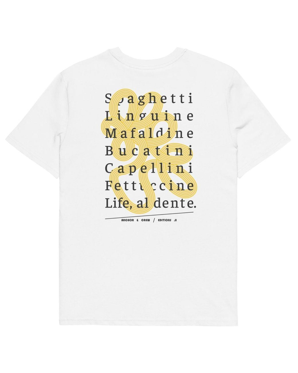 Anchor and Crew White Eleven Life, Al Dente Editions Organic Cotton T-Shirt