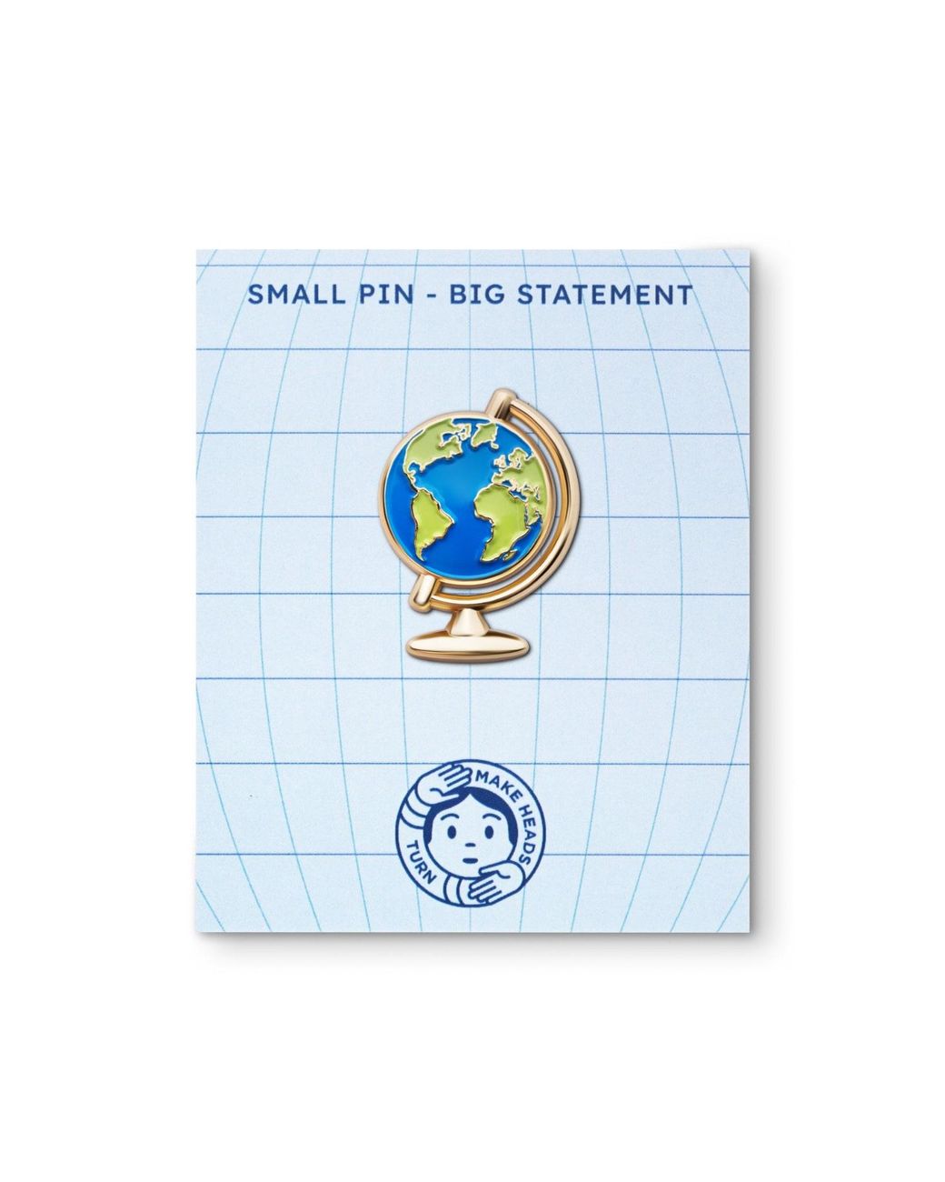 Make Heads Turn Blue Enamel Pin Globe