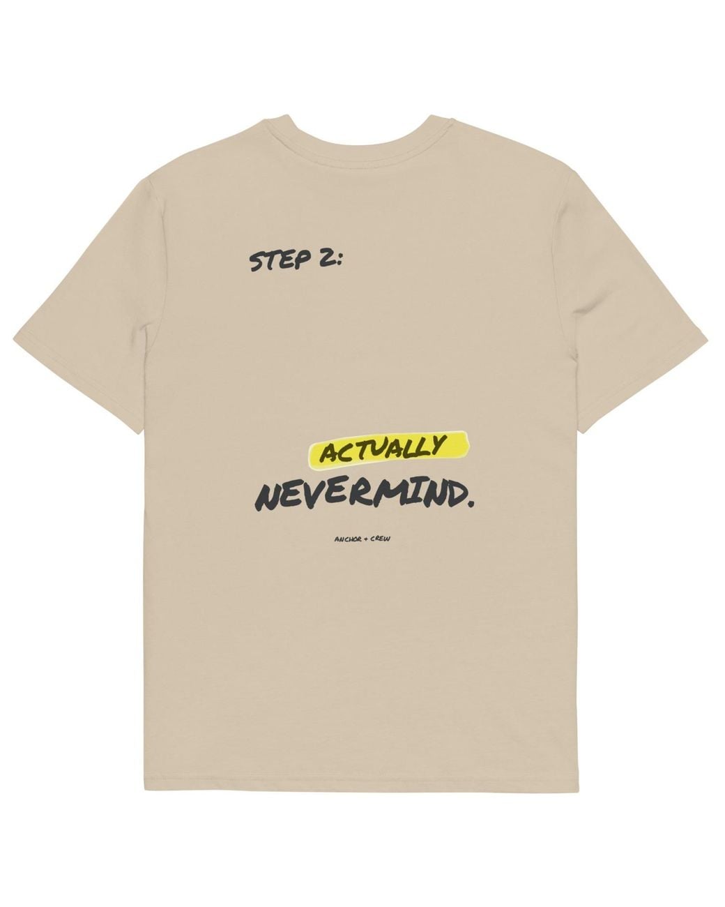 Anchor and Crew Natural Neutrals Desert Dust Actually Nevermind Annotations Organic Cotton T-Shirt