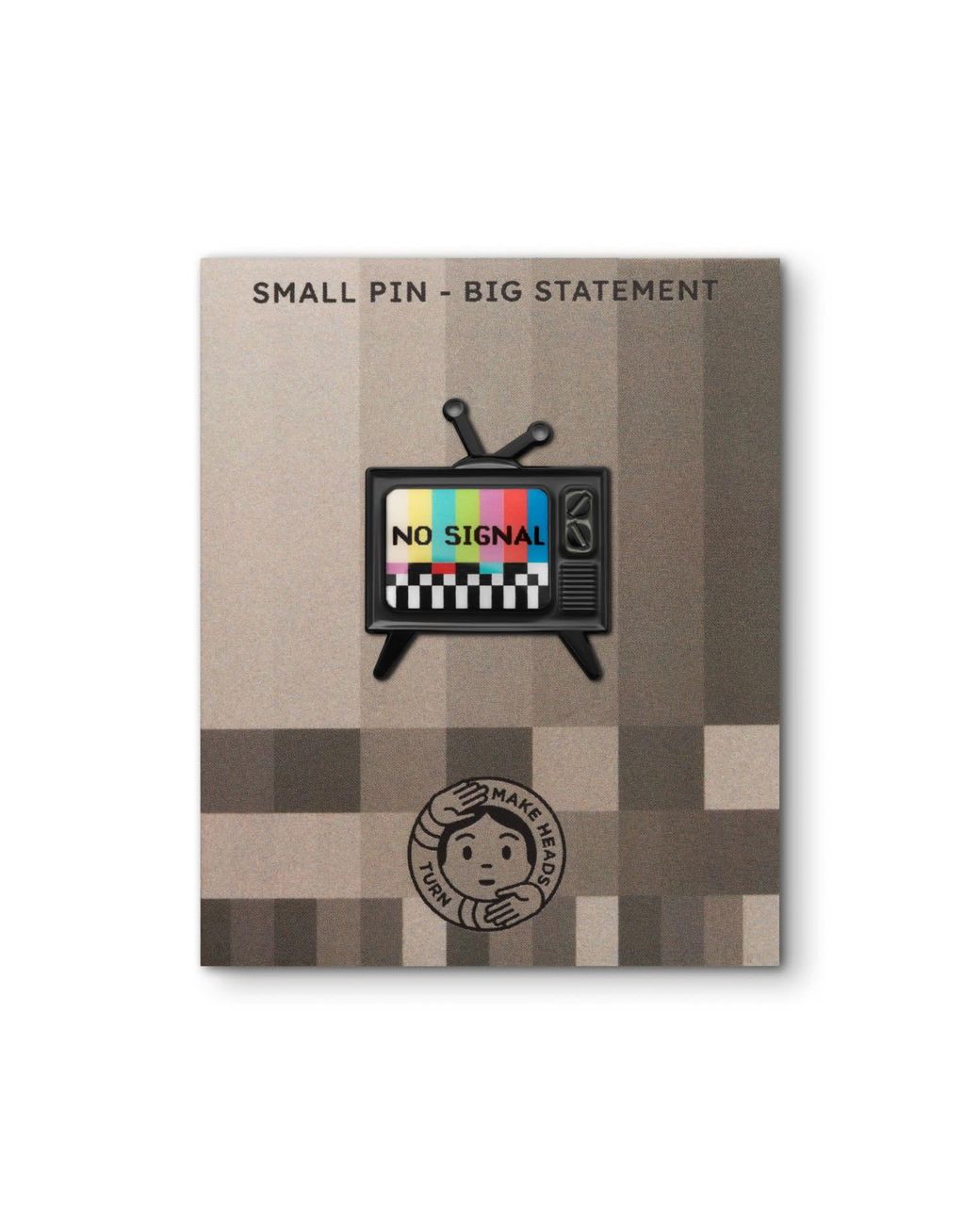 Make Heads Turn Black Enamel Pin No Signal Tv