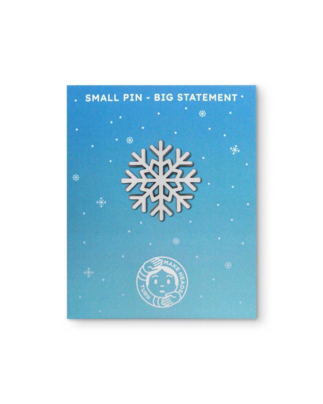 Make Heads Turn White Metal Pin Snowflake