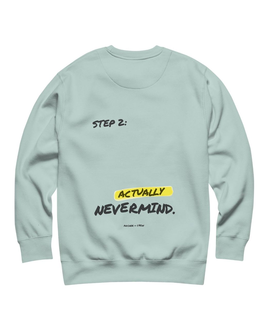 Anchor and Crew Green Ice Actually Nevermind Annotations Organic Cotton Sweatshirt