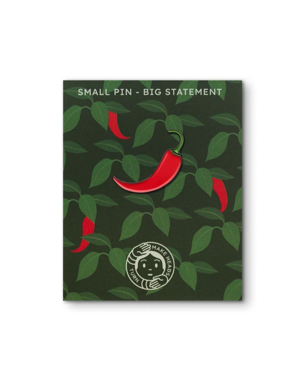 Make Heads Turn Red Enamel Pin Chili Pepper