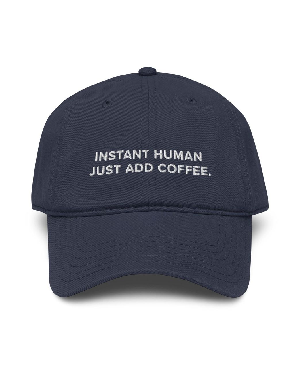 Anchor and Crew Blue Gustatory Instant Human Just Add Coffee. Cotton Embroidered Cap