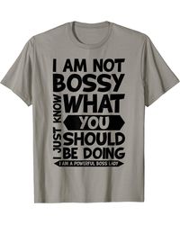 BOSS - I'm Not Bossy I Just Know What You Should Be Doing Boss Lady T-shirt - Lyst