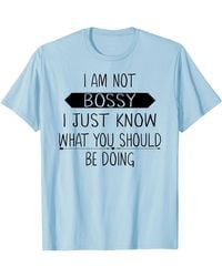 BOSS - S Not Bossy I Just Know What You Should Be Doing Shirt T-shirt - Lyst