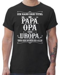 Shirtracer - T-Shirt Ich habe Drei Titel Papa und Uropa - Lyst