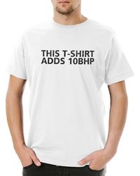 Urban Backwoods - Print- This Adds 10 BHP I T-Shirt Race Racing Car Auto Driver Racer - Lyst