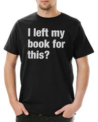 Urban Backwoods - Print- I Left My Book For This T-Shirt Buch Lesen Bücher Slogan Spruch - Lyst