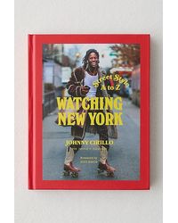 Urban Outfitters - Watching New York: Street Style A To Z By Johnny Cirillo - Lyst