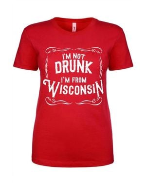 Wi-Wear I'M Not Drunk I'M From Wisconsin Ladies T-Shirt - Red
