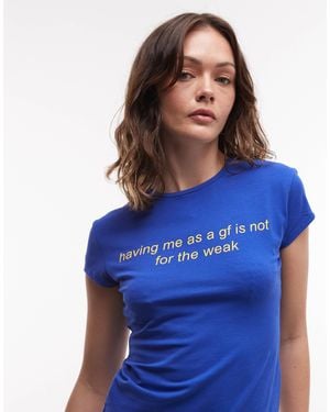 Susmie's Susmie's Having Me As A Gf Is Not For The Weak T-shirt - Blue