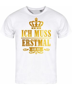 deinshirt Print- T-Shirt Ich muss erstmal gar nix Funshirt mit Motiv - Weiß