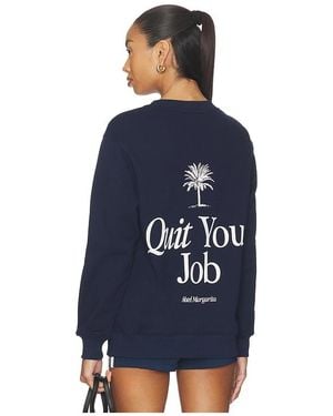 Motel Margarita Quit Your Job Crewneck Sweatshirt - Blue