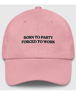 The Refined Spirit Born To Party Forced To Work Hat - Pink