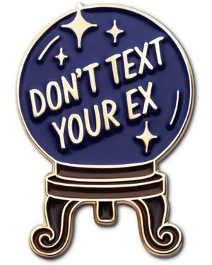 Make Heads Turn Enamel Pin Crystal Ball: Don'T Text Your Ex - Blue