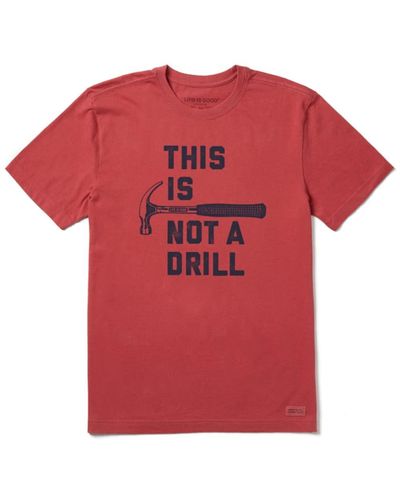Life Is Good. This Is Not A Drill Short Sleeve Crusher Tee - Red
