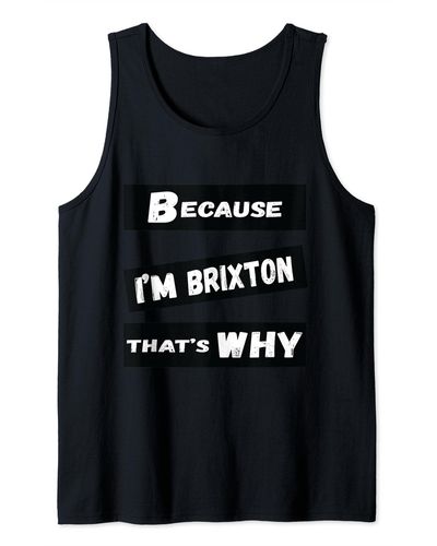 Brixton S Because I'm That's Why For S Funny Gift Tank Top - Black