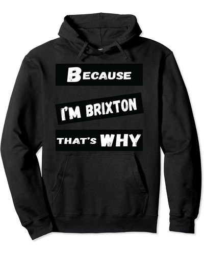 Brixton Because I'm That's Why For S Funny Gift Pullover Hoodie - Black