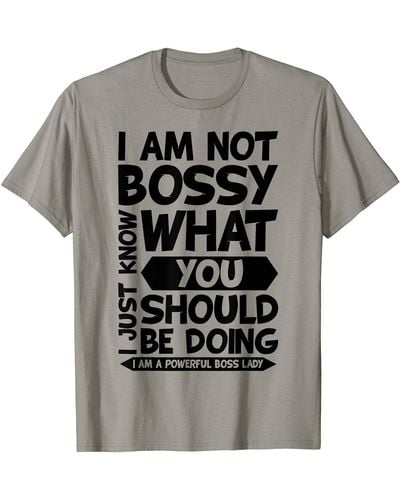 BOSS I'm Not Bossy I Just Know What You Should Be Doing Boss Lady T-shirt - Gray