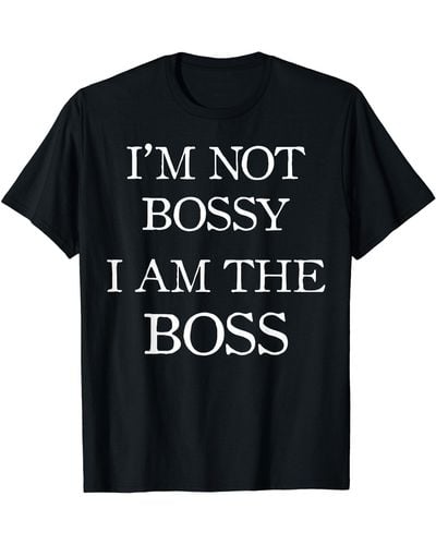 BOSS Boss Day Gift I'm Not Bossy I Am The Boss T-shirt - Black
