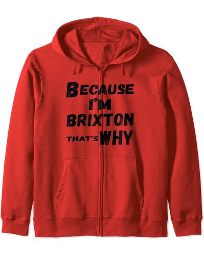 Brixton Because I'm That's Why For S Funny Gift Zip Hoodie - Red