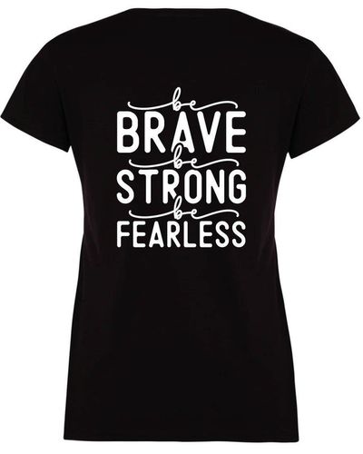 60 SECOND MAKEOVER Be Brave Be Strong Be Fearless Ladies Black Tshirt