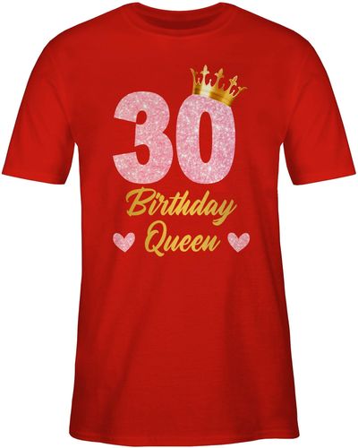 Shirtracer T-Shirt Birthday Queen Geburtstags Königin Geburtstagsgeschenk 30. Geburtstag - Rot