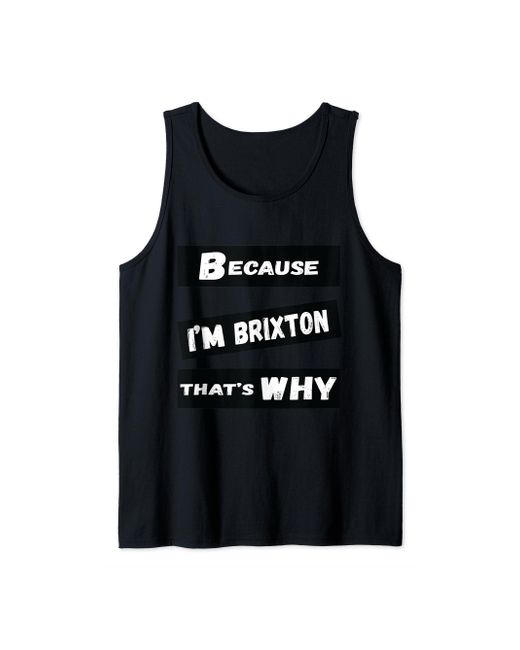 Brixton Black S Because I'm That's Why For S Funny Gift Tank Top for men