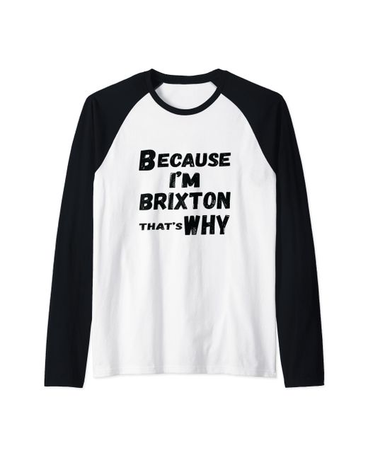 Brixton Black S Because I'm That's Why For S Funny Gift Raglan Baseball Tee for men