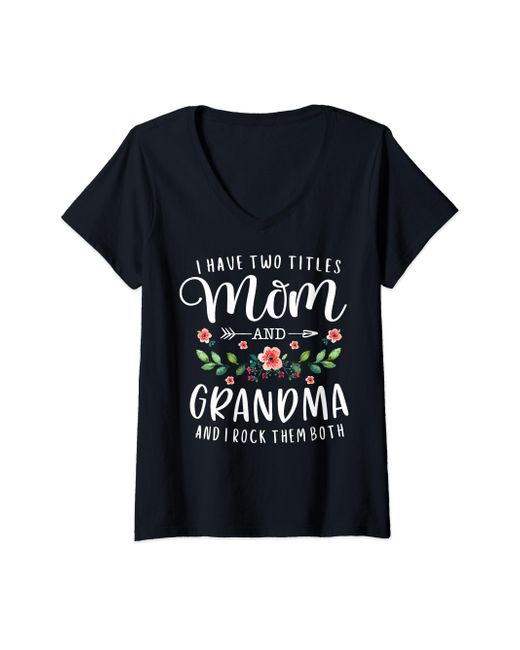 Ugg Black S I Have Two Titles Mom And Grandma I Rock Them Both Floral V-neck T-shirt