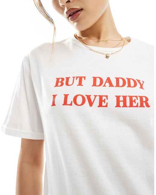 In The Style White Daddy I Love Her Slogan T-shirt
