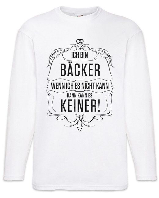 Urban Backwoods Langarmshirt Ich Bin Bäcker Langarm T-Shirt Beruf Bäckerei Konditor Arbeit Meister in White für Herren