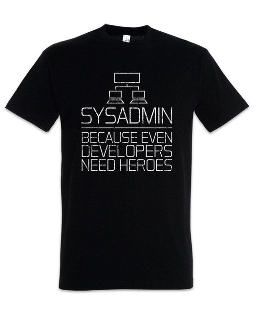 Urban Backwoods Print- Sysadmin Even Developers Need Heroes T-Shirt Gamer Nerd Geek in Black für Herren
