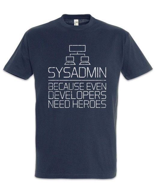 Urban Backwoods Print- Sysadmin Even Developers Need Heroes T-Shirt Gamer Nerd Geek in Blue für Herren