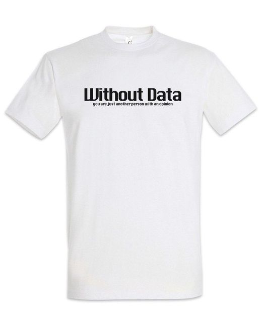 Urban Backwoods Print-Shirt Without Data Nerd T-Shirt Programmierer Daten Wissenschaftler in White für Herren