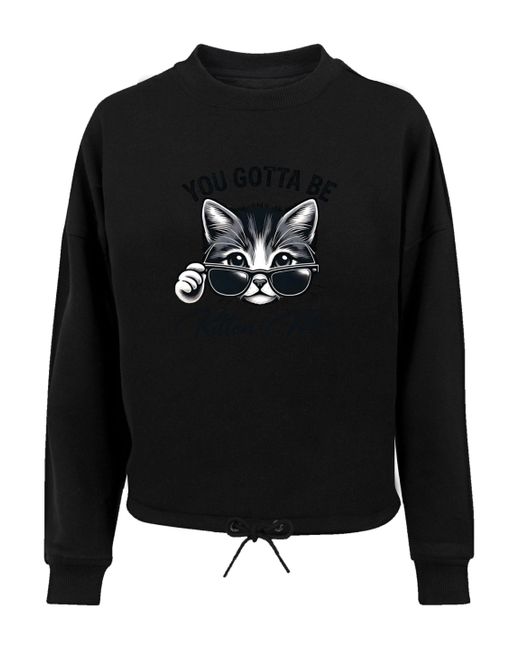 F4NT4STIC Black Sweatshirt Kätzchen You Gotta Be Kitten Me! Premium Qualität