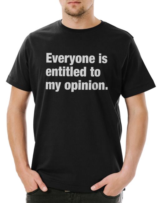 Urban Backwoods Print-Shirt Everyone Is Entitled To My Opinion. T-Shirt Egoismus Egoist in Black für Herren
