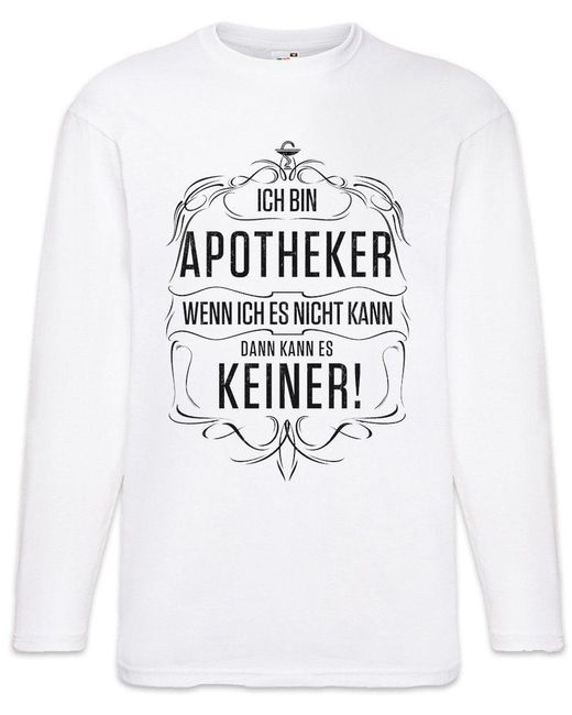 Urban Backwoods Langarmshirt Ich Bin Apotheker Langarm T-Shirt Apotheke Medizin Beruf Arbeit (1-tlg) in White für Herren