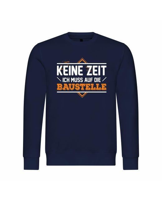 deinshirt Rundhalspullover Pullover Keine Zeit ich muss auf die Baustelle Mit Print Motiv in Blue für Herren