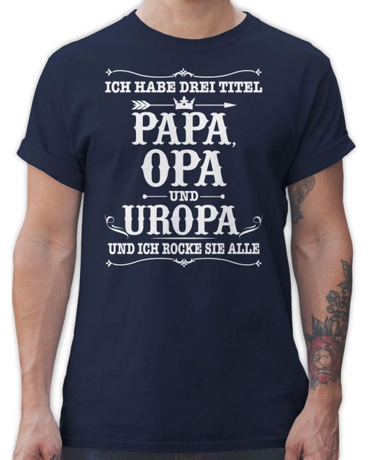 Shirtracer Ich habe Drei Titel Papa und Uropa - weiß - Opa Geschenke - Premium T-Shirt Geburtstagsgeschenk Opi in Blue für Herren