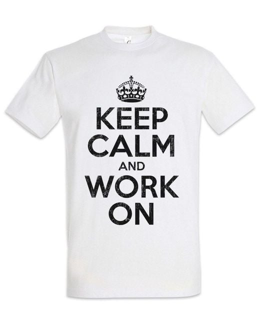 Urban Backwoods Print- Keep Calm And Work On T-Shirt Arbeiter Handwerker Mechaniker in White für Herren